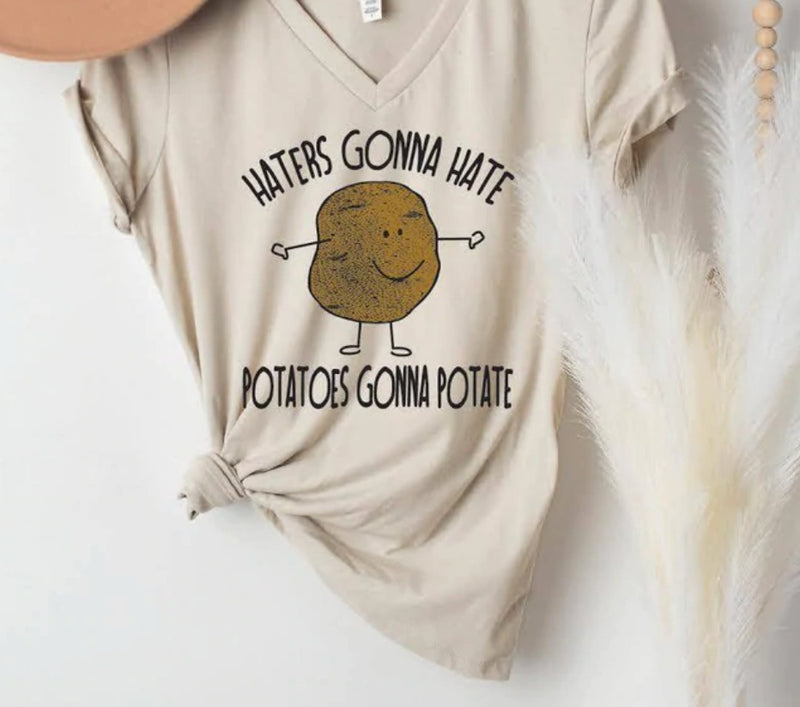 Screenprinted Tee: Haters Gonna Hate Potatoes Gonna Potate