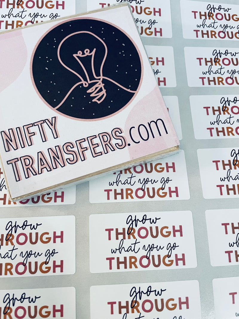 Set of 25: Grow Through What You Go Through | Weatherproof Poly Sticker 2.375" x 1.25" Laser Printed