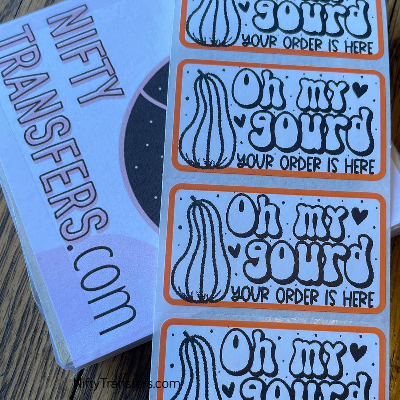 Set of 25 Thermal Printed Stickers (all the same one) | 1.25 inch x 2.25 inch | Oh My Gourd Your Order Is Here