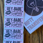 25 Thermal Printed Stickers (all the same one) | 1.25 inch x 2.25 inch | HEY BABE Thank You For Shopping Small