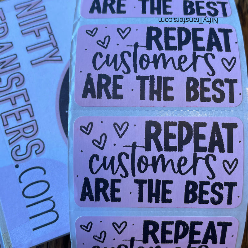 Set of 25 Thermal Printed Stickers (all the same one) | 1.25 inch x 2.25 inch | Repeat Customers Are The Best